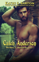 Caleb Anderson: Berkley's Bastards - Billionaire Romance(1 Berkley's Bastards)