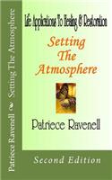 Setting The Atmosphere: (4 Life Applications to Healing & Restoration)