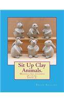 Sit Up Clay Animals.