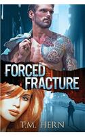 Forced Fracture