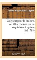 Onguent Pour La Brûlure, Ou Observations Sur Un Réquisitoire Imprimé En Tête de l'Arrêt Du