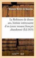 Robinson de Douze Ans, Histoire Intéressante d'Un Jeune Mousse Français Abandonné