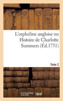 L'Orpheline Angloise Ou Histoire de Charlotte Summers. Tome 2