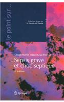 Sepsis Grave Et Choc Septique: Deuxieme Edition