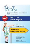 Das 1x1 für PerLe-Projekte: Stärken im Kindergarten stärken - 16 praktisch anwendbare Schritte(German)
