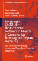 Proceedings of Icactce'23 -- The International Conference on Advances in Communication Technology and Computer Engineering