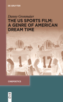 Us Sports Film: A Genre of American Dream Time