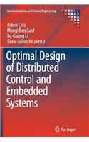 Optimal Design of Distributed Control and Embedded Systems