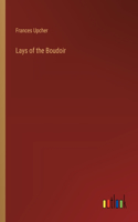 Lays of the Boudoir