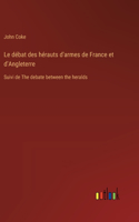débat des hérauts d'armes de France et d'Angleterre