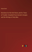 Devotions for the Sick Room, and for Times of Trouble