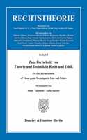 Zum Fortschritt Von Theorie Und Technik in Recht Und Ethik / On the Advancement of Theory and Technique in Law and Ethics