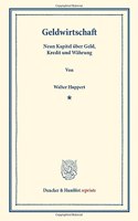 Geldwirtschaft: Neun Kapitel Uber Geld, Kredit Und Wahrung(Duncker & Humblot Reprints)