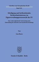 Erledigung Und Fortbestehendes Rechtsschutzinteresse Im Eigenverwaltungsprozessrecht Der Eu: Eine Rechtsvergleichende Untersuchung Unter Einbeziehung Der Deutschen Und Franzosischen Rechtslage