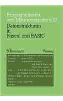 Datenstrukturen in Pascal und BASIC: mit 12 Pascal- und 8 BASIC-Programmen(Programmieren von Mikrocomputern)