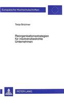 Reorganisationsstrategien Fuer Insolvenzbedrohte Unternehmen