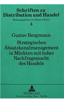 Strategisches Absatzkanalmanagement in Maerkten mit hoher Nachfragemacht des Handels