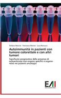 Autoimmunita in Pazienti Con Tumore Colorettale E Con Altri Tumori