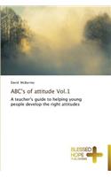 ABC's of attitude Vol.1