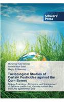 Toxicological Studies of Certain Pesticides against the Corn Borers