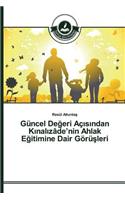 Güncel Değeri Açısından Kınalızâde'nin Ahlak Eğitimine Dair Görüşleri