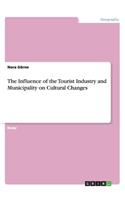 The Influence of the Tourist Industry and Municipality on Cultural Changes
