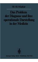 Problem Der Diagnose Und Ihre Operationale Darstellung in Der Medizin