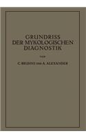 Grundriss Der Mykologischen Diagnostik: Ein Hilfsbuch Für Das Laboratorium