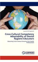 Cross-Cultural Competency Adaptability of Dental Hygiene Educators