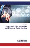 Cognitive Radio Networks and System Optimization