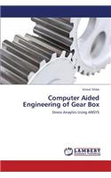 Computer Aided Engineering of Gear Box