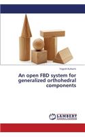 Open Fbd System for Generalized Orthohedral Components