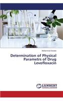 Determination of Physical Parametrs of Drug Levofloxacin
