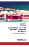 Degradation Study of Tenofovir Disoproxil Fumarate