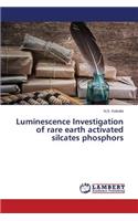 Luminescence Investigation of rare earth activated silcates phosphors