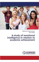 study of emotional intelligence in relation to academic achievement