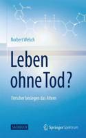 Leben Ohne Tod?