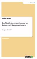 Modell der sozialen Systeme von Luhmann als Managementkonzept