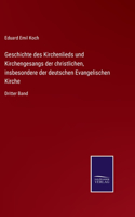 Geschichte des Kirchenlieds und Kirchengesangs der christlichen, insbesondere der deutschen Evangelischen Kirche