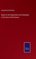 Report on the Organization and Campaigns of the Army of the Potomac