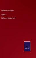 Werke: Fünfter und Sechster Band