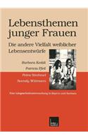 Lebensthemen junger Frauen — die andere Vielfalt weiblicher Lebensentwürfe
