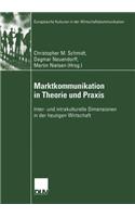 Marktkommunikation in Theorie Und Praxis