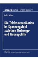 Die Telekommunikation im Spannungsfeld zwischen Ordnungs- und Finanzpolitik