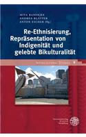 Re-Ethnisierung, Reprasentation Von Indigenitat Und Gelebte Bikulturalitat