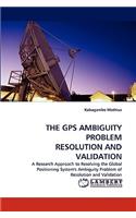 GPS Ambiguity Problem Resolution and Validation
