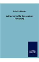 Luther im Lichte der neueren Forschung
