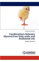 Combinations Between Glycerol, Free Fatty Acids and Acidulated Oils