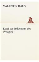 Essai sur l'éducation des aveugles