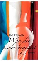 Wem die Liebe begegnet